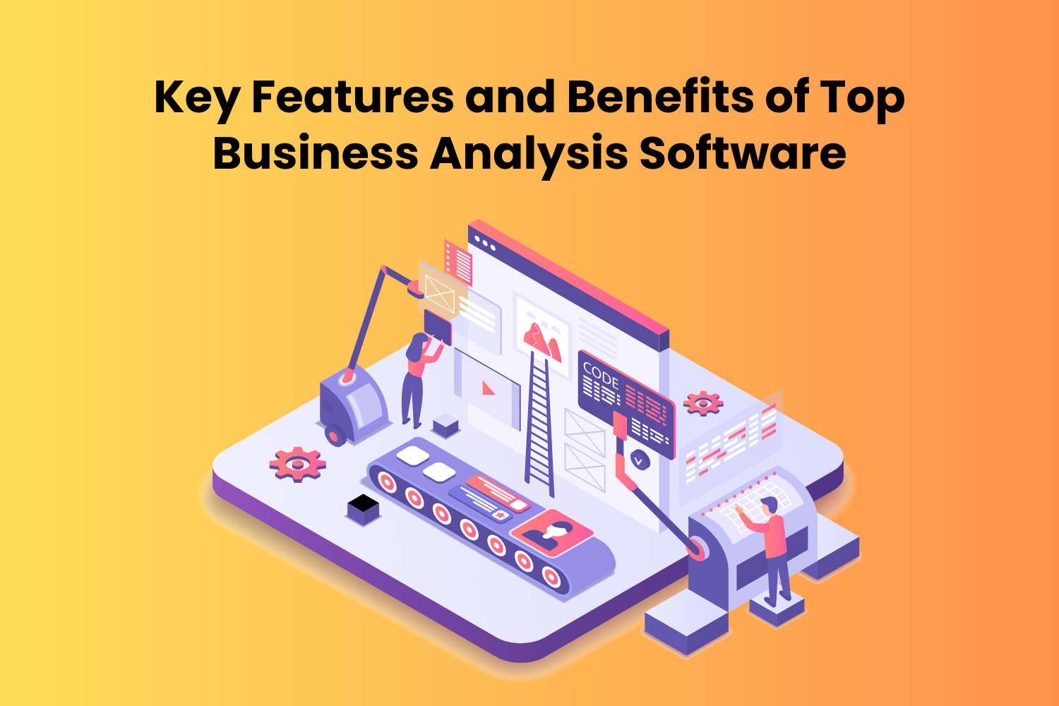 Key Features And Benefits Of Top Business Analysis Software